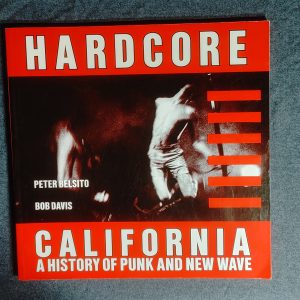 Hardcore California A History of Punk and New Wave