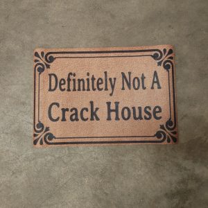Definitely Not a Crack House Door Mat